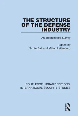 Die Struktur der Verteidigungsindustrie: Ein internationaler Überblick - The Structure of the Defense Industry: An International Survey