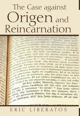 Der Fall gegen Origenes und die Reinkarnation - The Case against Origen and Reincarnation
