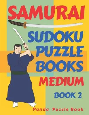 Samurai Sudoku Rätselbücher - Mittel - Buch 2: Sudoku Variationen Rätselbücher - Denkspiele für Erwachsene - Samurai Sudoku Puzzle Books - Medium - Book 2: Sudoku Variations Puzzle Books - Brain Games For Adults