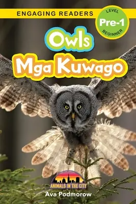 Eulen: Zweisprachig (Englisch/Filipino) (Ingles/Filipino) Mga Kuwago - Tiere in der Stadt (Engaging Readers, Level Pre-1) - Owls: Bilingual (English/Filipino) (Ingles/Filipino) Mga Kuwago - Animals in the City (Engaging Readers, Level Pre-1)