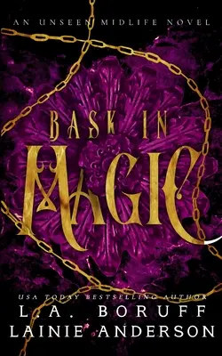 Bask in Magic: Ein paranormaler Frauenroman mit umgekehrtem Harem - Bask in Magic: A Paranormal Women's Fiction Reverse Harem Romance