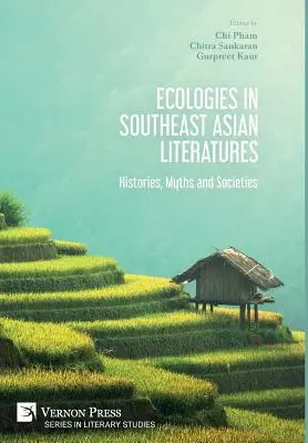 Ökologien in den südostasiatischen Literaturen: Geschichten, Mythen und Gesellschaften - Ecologies in Southeast Asian Literatures: Histories, Myths and Societies