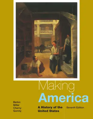 Die Entstehung Amerikas: Eine Geschichte der Vereinigten Staaten - Making America: A History of the United States