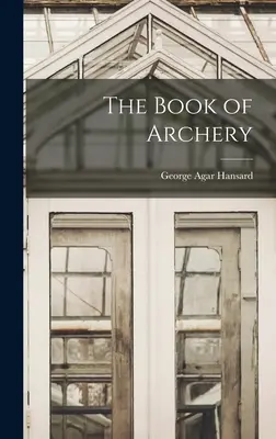 Das Buch des Bogenschießens - The Book of Archery