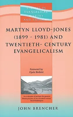 Martyn Lloyd-jones (1899-1981) und der Evangelikalismus des zwanzigsten Jahrhunderts - Martyn Lloyd-jones (1899-1981) And Twentieth-century Evangelicalism