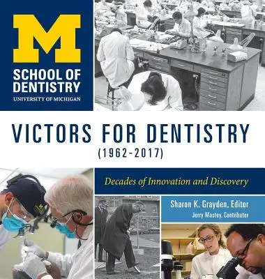 Sieger in der Zahnmedizin (1962-2017): Jahrzehnte der Innovation und Entdeckung - Victors for Dentistry (1962-2017): Decades of Innovation and Discovery