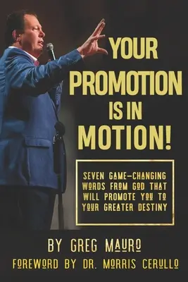 Ihre Beförderung ist in Bewegung! Sieben spielverändernde Worte von Gott, die Sie zu Ihrer größeren Bestimmung befördern werden - Your Promotion Is In Motion!: Seven Game-Changing Words From God That Will Promote You To Your Greater Destiny