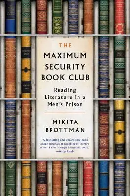 Der Hochsicherheitsbuchclub: Lesen von Literatur in einem Männergefängnis - The Maximum Security Book Club: Reading Literature in a Men's Prison