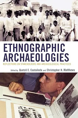 Ethnographische Archäologien: Überlegungen zu Stakeholdern und archäologischen Praktiken - Ethnographic Archaeologies: Reflections on Stakeholders and Archaeological Practices
