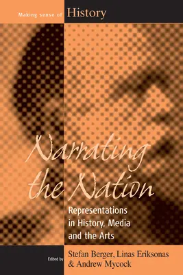 Das Erzählen der Nation: Repräsentationen in Geschichte, Medien und den Künsten - Narrating the Nation: Representations in History, Media and the Arts