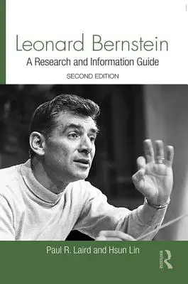 Leonard Bernstein: Ein Leitfaden für Forschung und Information - Leonard Bernstein: A Research and Information Guide