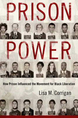 Prison Power: Wie das Gefängnis die Bewegung zur Befreiung der Schwarzen beeinflusste - Prison Power: How Prison Influenced the Movement for Black Liberation