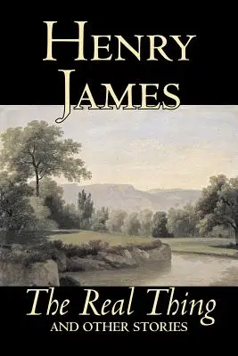 The Real Thing und andere Geschichten von Henry James, Belletristik, Klassiker, Literatur - The Real Thing and Other Stories by Henry James, Fiction, Classics, Literary