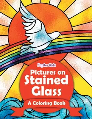 Bilder auf Buntglas (Ein Malbuch) - Pictures on Stained Glass (A Coloring Book)