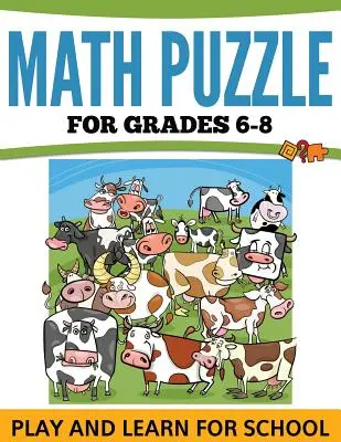 Mathe-Puzzles für die Klassen 6-8: Spielen und Lernen für die Schule - Math Puzzles For Grades 6-8: Play and Learn For School