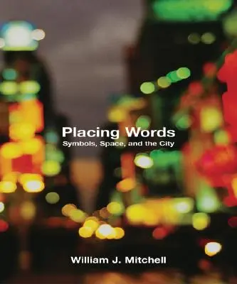 Platzierung von Wörtern: Symbole, Raum und die Stadt - Placing Words: Symbols, Space, and the City