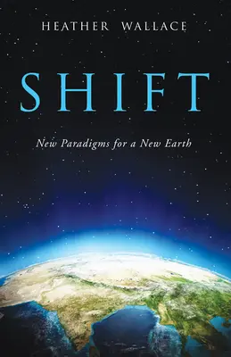 Verschiebung: Neue Paradigmen für eine neue Erde - Shift: New Paradigms for a New Earth