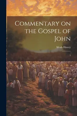 Kommentar zum Johannesevangelium: 3 - Commentary on the Gospel of John: 3