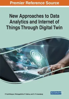 Neue Ansätze für die Datenanalyse und das Internet der Dinge durch den digitalen Zwilling - New Approaches to Data Analytics and Internet of Things Through Digital Twin