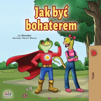 Being a Superhero (Polnisches Buch für Kinder) - Being a Superhero (Polish Book for Children)