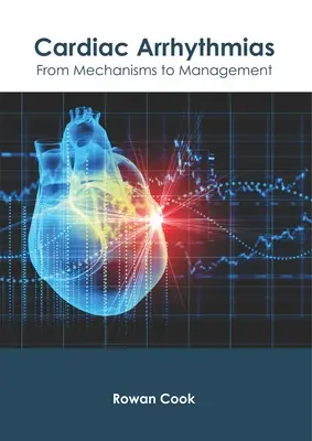 Herzrhythmusstörungen: Vom Mechanismus zum Management - Cardiac Arrhythmias: From Mechanisms to Management