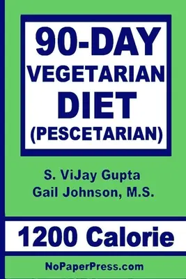 90-Tage Vegetarische Diät - 1200 Kalorien: Pescetarier - 90-Day Vegetarian Diet - 1200 Calorie: Pescetarian