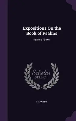 Darlegungen zum Buch der Psalmen: Psalmen 76-101 - Expositions On the Book of Psalms: Psalms 76-101