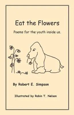 Eat the Flowers: Gedichte für die Jugend in uns - Eat the Flowers: Poems for the youth inside us