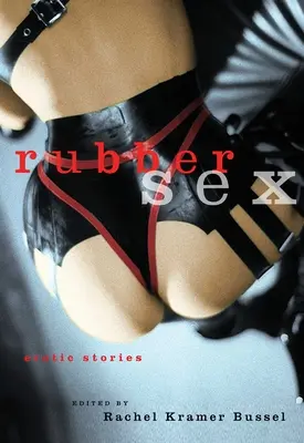 Gummi-Sex: Erotische Geschichten - Rubber Sex: Erotic Stories