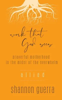 Verbündet: Betende Mutterschaft inmitten der Überwältigung - Allied: Prayerful Motherhood in the Midst of the Overwhelm