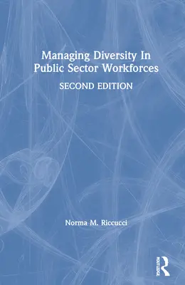 Management der Vielfalt in den Belegschaften des öffentlichen Sektors - Managing Diversity In Public Sector Workforces