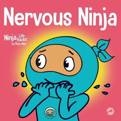 Nervöser Ninja: Ein sozial-emotionales Buch für Kinder zur Beruhigung von Sorgen und Ängsten - Nervous Ninja: A Social Emotional Book for Kids About Calming Worry and Anxiety