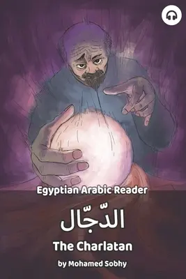 Der Scharlatan: Ägyptisch-Arabisches Lesebuch - The Charlatan: Egyptian Arabic Reader
