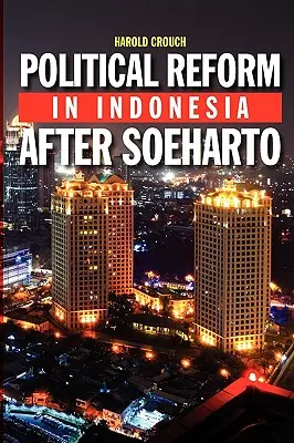 Politische Reformen in Indonesien nach Soeharto - Political Reform in Indonesia After Soeharto