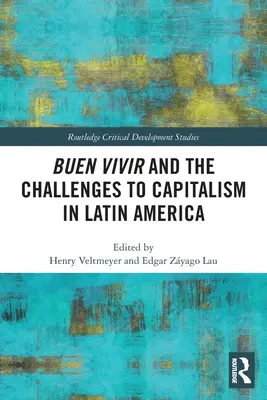 Buen Vivir und die Herausforderungen des Kapitalismus in Lateinamerika - Buen Vivir and the Challenges to Capitalism in Latin America