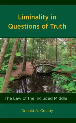 Liminalität in Fragen der Wahrheit: Das Gesetz der eingeschlossenen Mitte - Liminality in Questions of Truth: The Law of the Included Middle