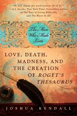 Der Mann, der die Listen machte: Liebe, Tod, Wahnsinn und die Entstehung von Roget's Thesaurus - The Man Who Made Lists: Love, Death, Madness, and the Creation of Roget's Thesaurus