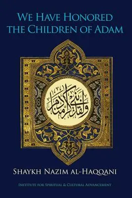 Wir haben die Kinder Adams geehrt - We Have Honored the Children of Adam