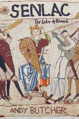 Senlac - Der See des Blutes: Ein historischer Roman aus dem Mittelalter - Senlac - The Lake of Blood: A Medieval Historical Fiction Novel