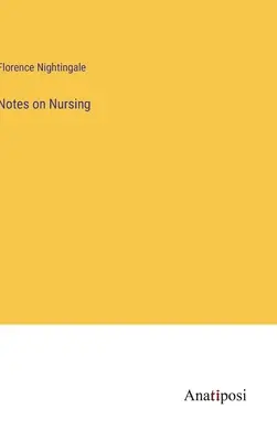 Notizen zur Krankenpflege - Notes on Nursing