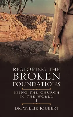 Die zerbrochenen Fundamente wiederherstellen: Kirche sein in der Welt - Restoring the Broken Foundations: Being the Church in the World