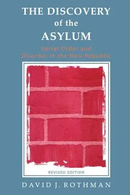 Die Entdeckung des Asyls: Soziale Ordnung und Unordnung in der Neuen Republik - The Discovery of the Asylum: Social Order and Disorder in the New Republic