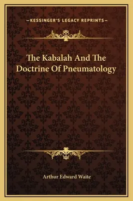 Die Kabalah und die Lehre der Pneumatologie - The Kabalah And The Doctrine Of Pneumatology