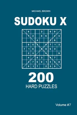 Sudoku X - 200 schwere Rätsel 9x9 (Band 7) - Sudoku X - 200 Hard Puzzles 9x9 (Volume 7)