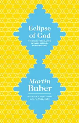 Die Eklipse Gottes: Studien zum Verhältnis von Religion und Philosophie - Eclipse of God: Studies in the Relation Between Religion and Philosophy