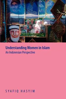 Frauen im Islam verstehen: Eine indonesische Perspektive - Understanding Women in Islam: An Indonesian Perspective