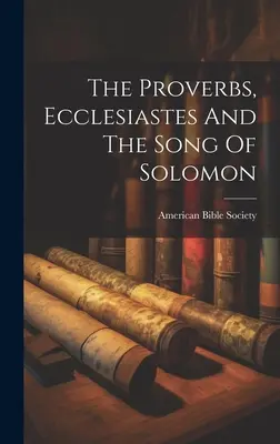 Die Sprüche, Kohelet und das Hohelied Salomos - The Proverbs, Ecclesiastes And The Song Of Solomon