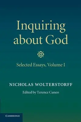 Die Frage nach Gott: Band 1, Ausgewählte Aufsätze - Inquiring about God: Volume 1, Selected Essays