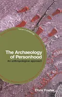 Die Archäologie des Personseins: Eine anthropologische Betrachtungsweise - The Archaeology of Personhood: An Anthropological Approach