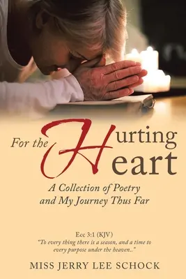 Für das verletzte Herz: Eine Sammlung von Gedichten und mein bisheriger Weg - For the Hurting Heart: A Collection of Poetry and My Journey Thus Far